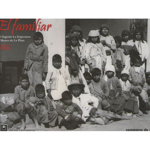 EL FAMILIAR - DEL INGENIO LA ESPERANZA AL MUSEO DE LA PLATA EL FAMILIAR - DEL INGENIO LA ESPERANZA AL MUSEO DE LA PLATA