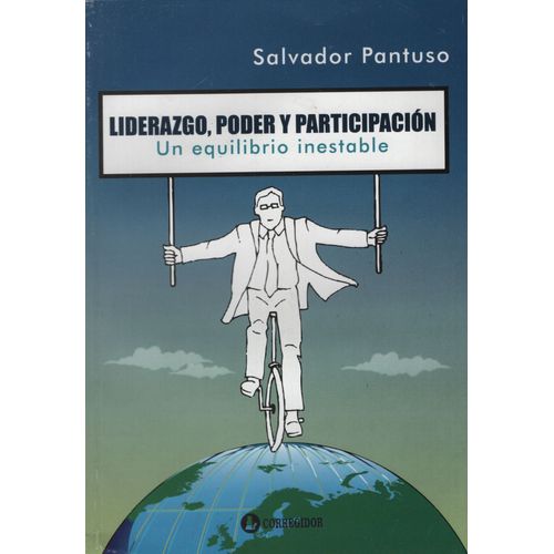 LIDERAZGO, PODER Y PARTICIPACION - UN EQUILIBRIO INESTABLE LIDERAZGO, PODER Y PARTICIPACION - UN EQUILIBRIO INESTABLE