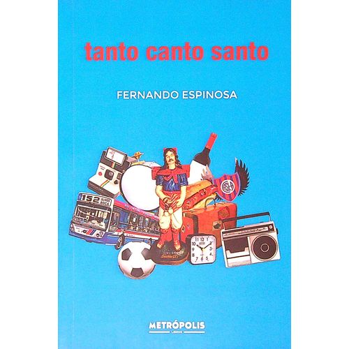 TANTO CANTO SANTO - FERNANDO ESPINOSA TANTO CANTO SANTO - FERNANDO ESPINOSA