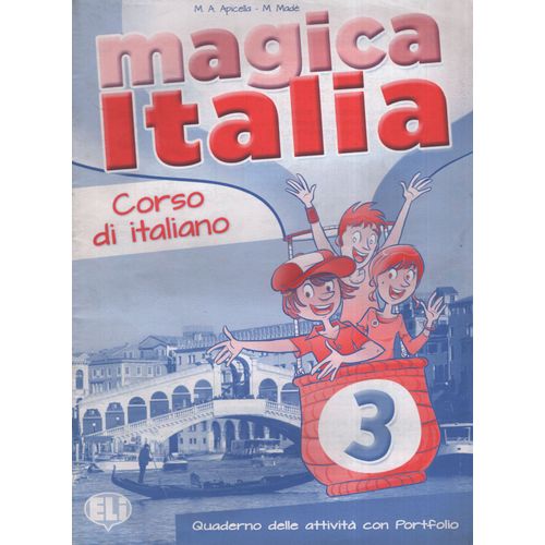 MAGICA ITALIA 3 - LIBRO DEGLI ESERCIZI + PORTAFOGLIO MAGICA ITALIA 3 - LIBRO DEGLI ESERCIZI + PORTAFOGLIO