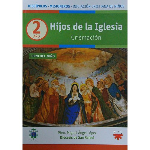 HIJOS DE LA IGLESIA - CRISMACION - LIBRO DEL NIÑO 2 HIJOS DE LA IGLESIA - CRISMACION - LIBRO DEL NIÑO 2