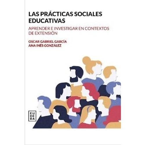 LAS PRACTICAS EDUCATIVAS SOCIALES - GARCIA LAS PRACTICAS EDUCATIVAS SOCIALES - GARCIA