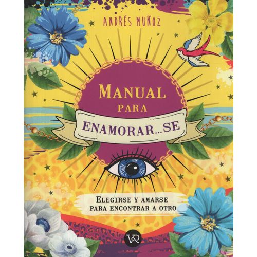 MANUAL PARA ENAMORARSE - ANDRES MUÑOZ VILLANUEVA MANUAL PARA ENAMORARSE - ANDRES MUÑOZ VILLANUEVA