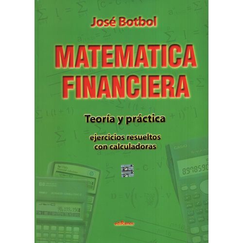 MATEMATICA FINANCIERA : TEORIA Y PRACTICA - BOTBOL MATEMATICA FINANCIERA : TEORIA Y PRACTICA - BOTBOL