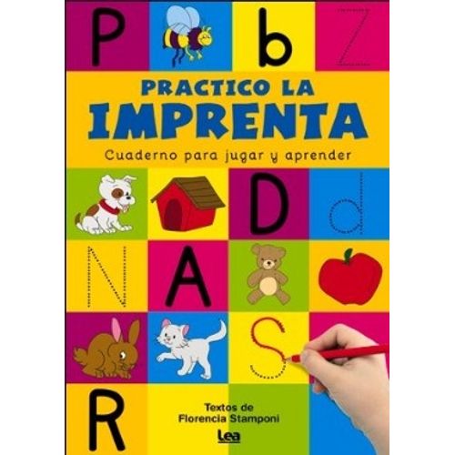 PRACTICO LA IMPRENTA MAYUSCULA - CUADERNO PARA JUGAR Y APREN PRACTICO LA IMPRENTA MAYUSCULA - CUADERNO PARA JUGAR Y APREN