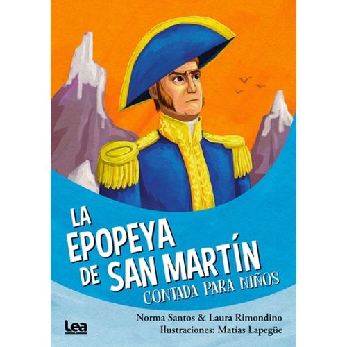 LA EPOPEYA DE SAN MARTIN CONTADA PARA NIÑOS LA EPOPEYA DE SAN MARTIN CONTADA PARA NIÑOS