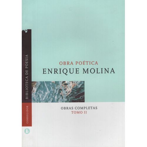 OBRA POETICA - OBRA COMPLETA 2 - ENRIQUE MOLINA OBRA POETICA - OBRA COMPLETA 2 - ENRIQUE MOLINA