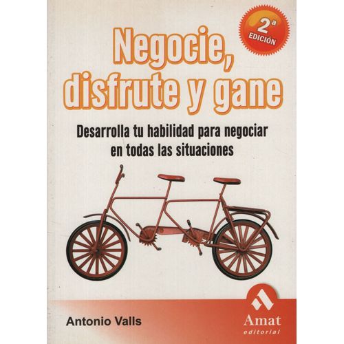 NEGOCIE, DISFRUTE Y GANE - ANTONIO VALLS ROIG NEGOCIE, DISFRUTE Y GANE - ANTONIO VALLS ROIG