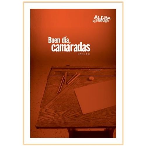 BUEN DIA, CAMARADAS - ALDEA LITERARIA