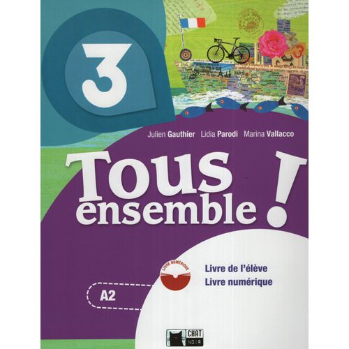 TOUS ENSEMBLE 3 - LIVRE DE L'ELEVE + DVD-ROM TOUS ENSEMBLE 3 - LIVRE DE L'ELEVE + DVD-ROM