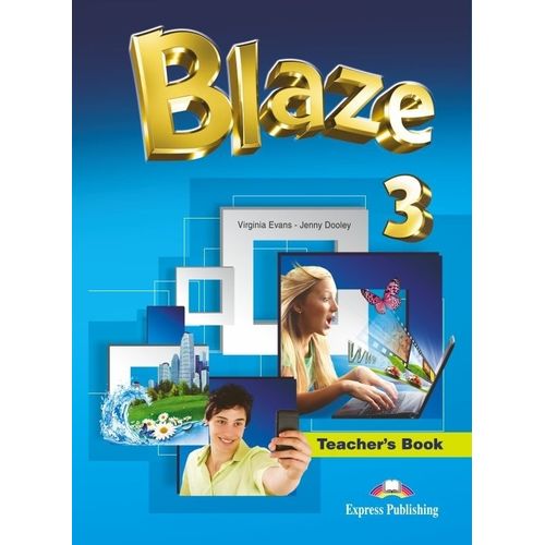 BLAZE 3 - TEACHER'S BOOK BLAZE 3 - TEACHER'S BOOK