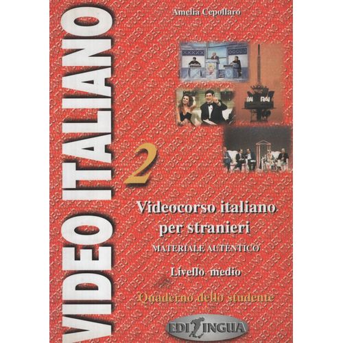 VIDEO ITALIANO 2 - QUADERNO DELLO STUDENTE VIDEO ITALIANO 2 - QUADERNO DELLO STUDENTE