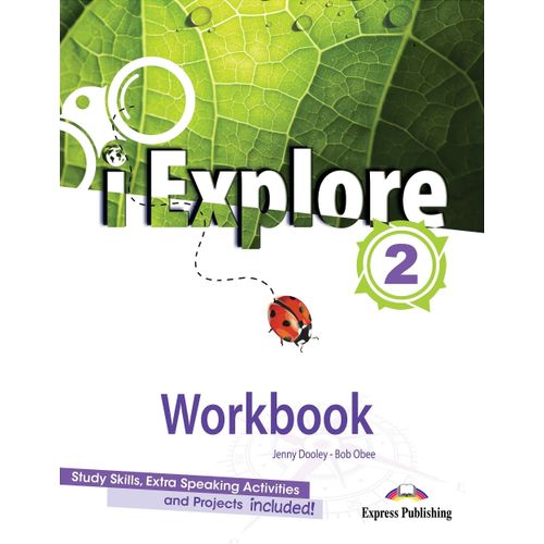 I EXPLORE 2 WORKBOOK I EXPLORE 2 WORKBOOK