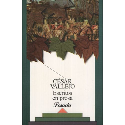 ESCRITOS EN PROSA - CESAR VALLEJO - LOSADA