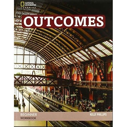 OUTCOMES BEGINNER 2/ED - WORKBOOK + CD OUTCOMES BEGINNER 2/ED - WORKBOOK + CD
