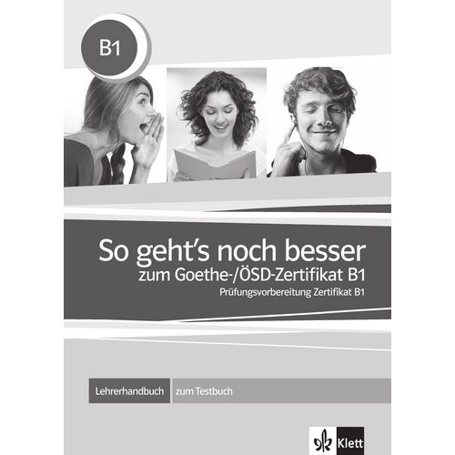 SO GEHT'S NOCH BESSER ZUM GOETHE / ISD-ZERTIFIKAT B1 - LEHRE SO GEHT'S NOCH BESSER ZUM GOETHE / ISD-ZERTIFIKAT B1 - LEHRE