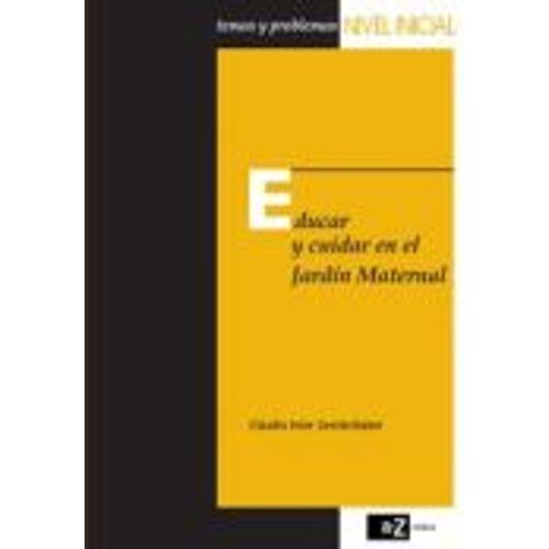 EDUCAR Y CUIDAR EN EL JARDIN MATERNAL EDUCAR Y CUIDAR EN EL JARDIN MATERNAL