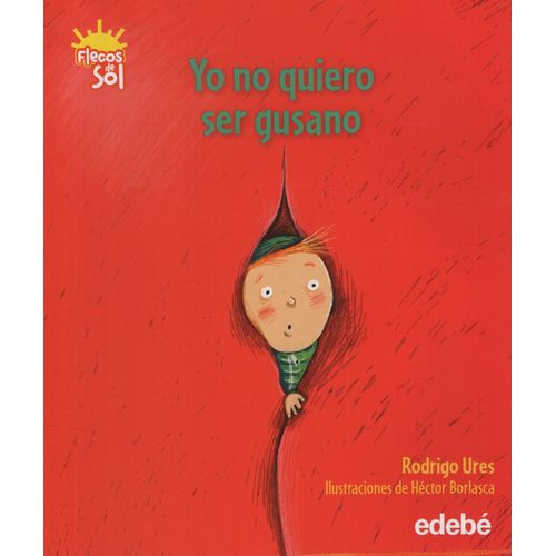 YO NO QUIERO SER GUSANO - FLECOS DE SOL YO NO QUIERO SER GUSANO - FLECOS DE SOL