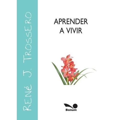LIBRO APRENDER A VIVIR - RENE TROSSERO