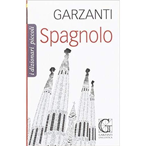 I DIZIONARI PICCOLI GARZANTI SPAGNOLO I DIZIONARI PICCOLI GARZANTI SPAGNOLO