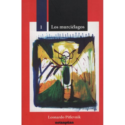 LIBRO LOS MURCIELAGOS - LEONARDO PITLEVNIK LIBRO LOS MURCIELAGOS - LEONARDO PITLEVNIK