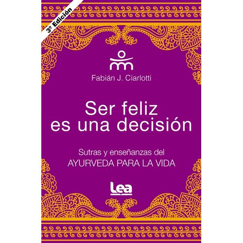 SER FELIZ ES UNA DECISION (3RA.ED.)