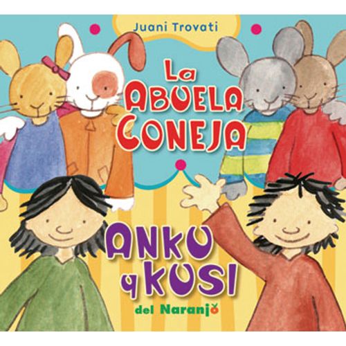 ABUELA CONEJA,LA/ANKU Y KUSI - YA SE LEER 2 (IMPRENTA MAYUSC ABUELA CONEJA,LA/ANKU Y KUSI - YA SE LEER 2 (IMPRENTA MAYUSC