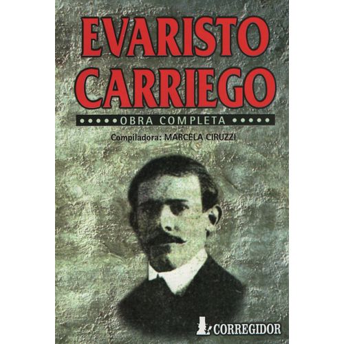 OBRA COMPLETA - EVARISTO CARRIEGO OBRA COMPLETA - EVARISTO CARRIEGO