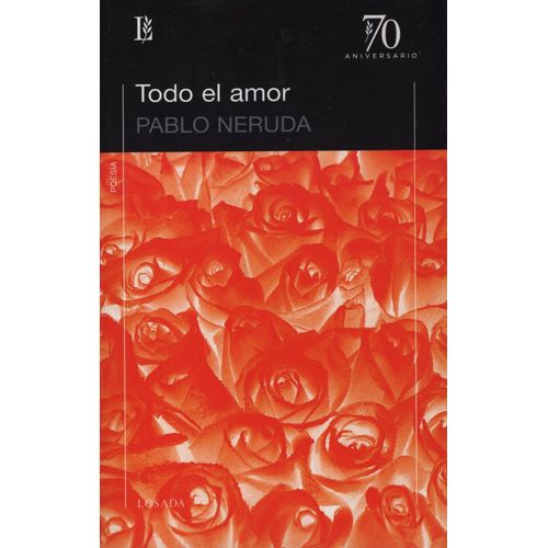TODO EL AMOR (70 A.) - PABLO NERUDA