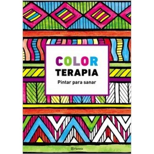 COLOR TERAPIA . PINTAR PARA SANAR COLOR TERAPIA . PINTAR PARA SANAR