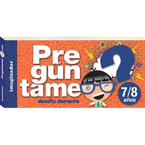 PREGUNTAME 7/8 AÑOS PREGUNTAME 7/8 AÑOS