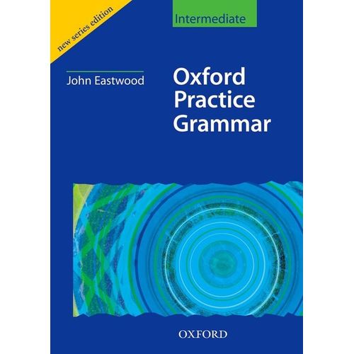 OXFORD PRACTICE GRAMMAR INTERMEDIATE (3RD.EDITION) NO KEY OXFORD PRACTICE GRAMMAR INTERMEDIATE (3RD.EDITION) NO KEY