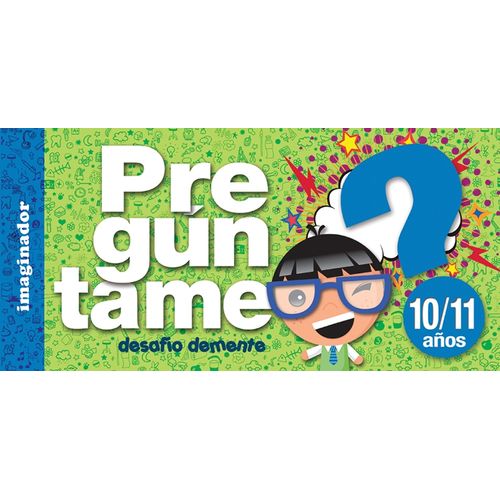 PREGUNTAME 10/11 AÑOS PREGUNTAME 10/11 AÑOS