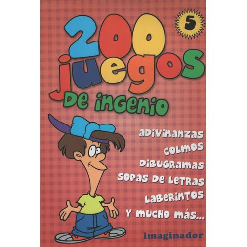 200 JUEGOS DE INGENIO 5 200 JUEGOS DE INGENIO 5
