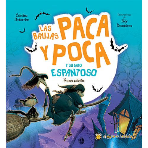 LAS BRUJAS PACA Y POCA Y SU GATO ESPANTOSO (NUEVA EDICIÓN) LAS BRUJAS PACA Y POCA Y SU GATO ESPANTOSO (NUEVA EDICIÓN)