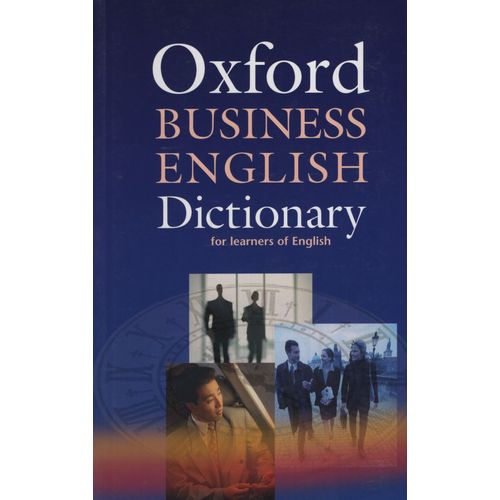 OXFORD BUSINESS ENGLISH DICTIONARY FOR LEARNERS OF ENGLISH OXFORD BUSINESS ENGLISH DICTIONARY FOR LEARNERS OF ENGLISH