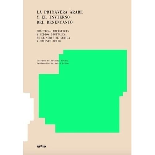 LA PRIMAVERA ARABE Y EL INVIERNO DEL DESENCANTO LA PRIMAVERA ARABE Y EL INVIERNO DEL DESENCANTO