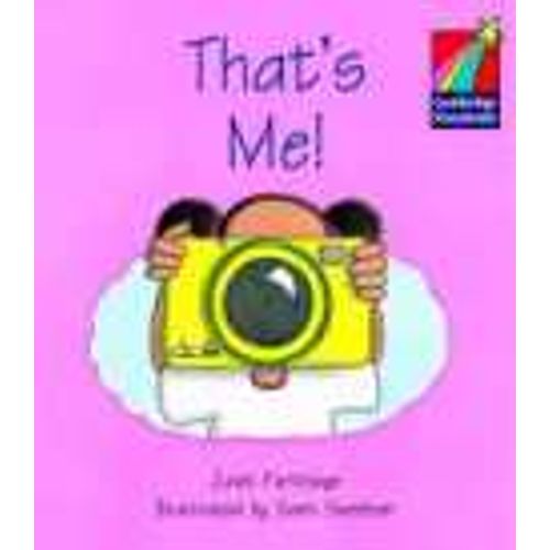 THAT'S ME! - CAMBRIDGE STORYBOOKS LEVEL 1 THAT'S ME! - CAMBRIDGE STORYBOOKS LEVEL 1