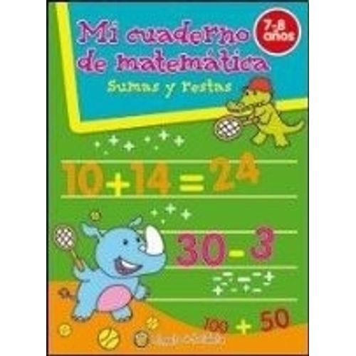 SUMAS Y RESTAS - MI CUADERNO DE MATEMATICA SUMAS Y RESTAS - MI CUADERNO DE MATEMATICA