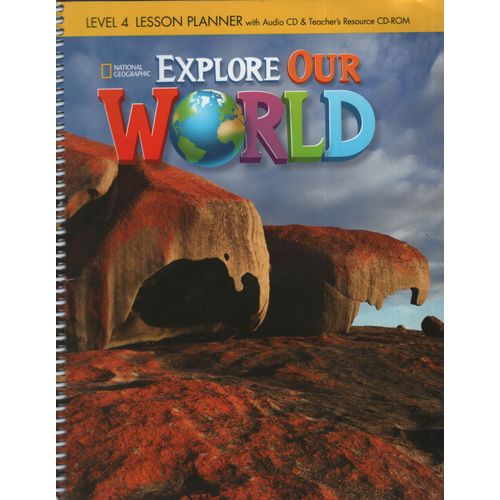 EXPLORE OUR WORLD 4 - LESSON PLANNER + AUDIO CD + TEACHER'S
