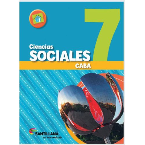 CIENCIAS SOCIALES 7 CABA SANTILLANA EN MOVIMIENTO