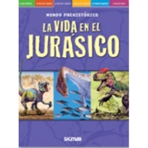 LA VIDA EN EL JURASICO - MUNDO PREHISTORICO LA VIDA EN EL JURASICO - MUNDO PREHISTORICO