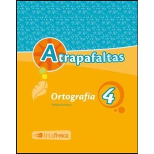 ATRAPAFALTAS 4 CUADERNILLO DE ORTOGRAFIA ATRAPAFALTAS 4 CUADERNILLO DE ORTOGRAFIA