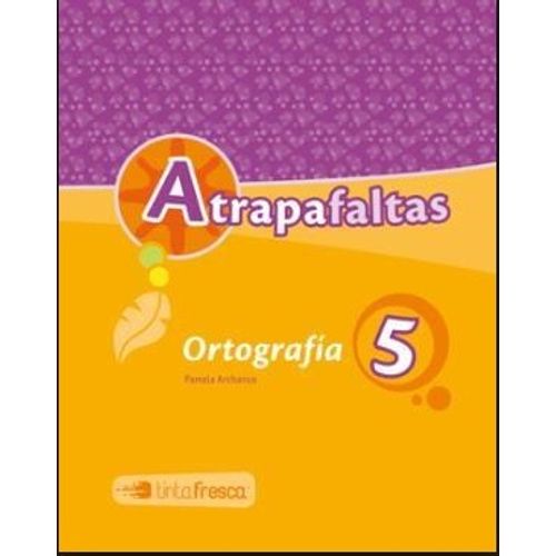 ATRAPAFALTAS 5 CUADERNILLO DE ORTOGRAFIA ATRAPAFALTAS 5 CUADERNILLO DE ORTOGRAFIA