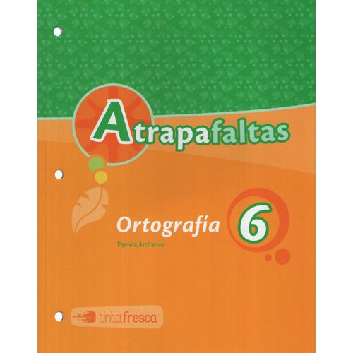 ATRAPAFALTAS 6 CUADERNILLO DE ORTOGRAFIA ATRAPAFALTAS 6 CUADERNILLO DE ORTOGRAFIA