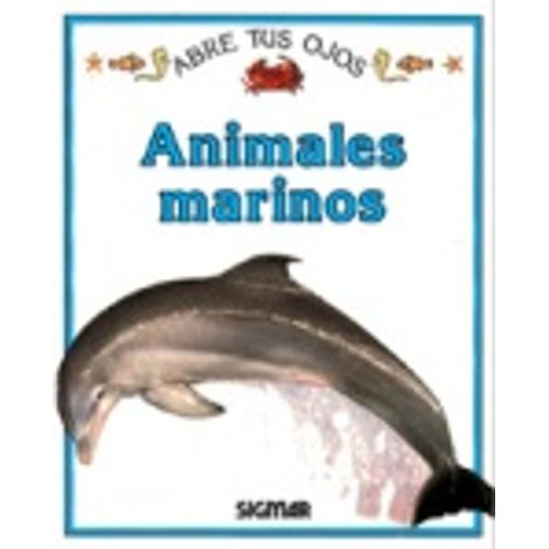 ANIMALES MARINOS - ABRE TUS OJOS ANIMALES MARINOS - ABRE TUS OJOS