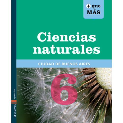 CIENCIAS NATURALES 6 - SERIE MAS QUE MAS (+ QUE MAS) CABA CIENCIAS NATURALES 6 - SERIE MAS QUE MAS (+ QUE MAS) CABA