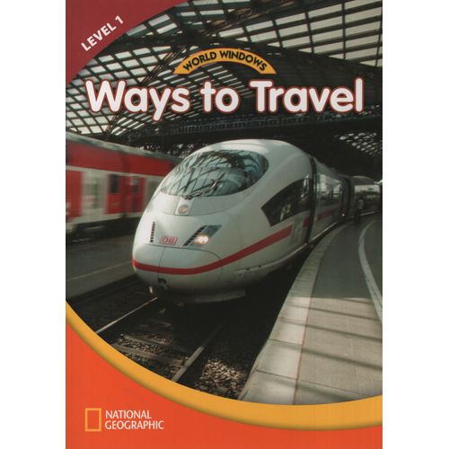 WAYS TO TRAVEL - WORLD WINDOWS BOOK LEVEL 1