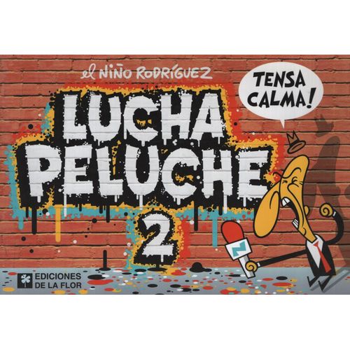 LUCHA PELUCHE 2: TENSA CALMA LUCHA PELUCHE 2: TENSA CALMA