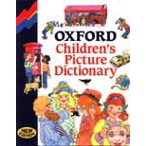 OXFORD CHILDREN'S PICTURE DICTIONARY (NEW EDITION) OXFORD CHILDREN'S PICTURE DICTIONARY (NEW EDITION)